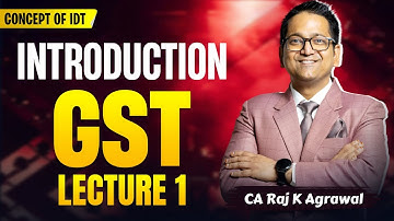 1. Concept of Indirect Taxes - Introduction | GST Lecture 1 | CA Raj K Agrawal