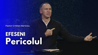 08. Efeseni - Pericolul // Cu pastorul Cristian Barbosu