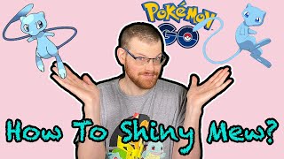 HOW TO GET YOUR VERY OWN SHINY MEW IN POKEMON GO! A COMPLETE GUIDE!