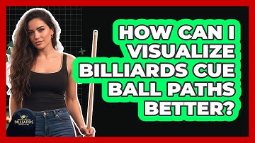 How Can I Visualize Billiards Cue Ball Paths Better? - Billiards Hustlers