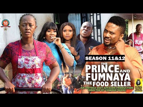 THE PRINCE AND FUMNAYA THE FOOD SELLER (SEASON 11&12) - 2023 LATEST NIGERIAN NOLLYWOOD MOVIES
