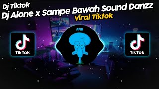 DJ ALONE x SAMPE BAWAH BY KHARIS SOPAN VIRAL TIK TOK TERBARU 2022!! SOUND DANZZ