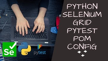 Python Selenium Grid implementation with PyTest and Page Object Model and config.json