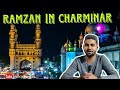 RAMZAN IN CHARMINAR 2024! | HYDERABAD OLD CITY | HYDERABAD VLOG NOORWAKI