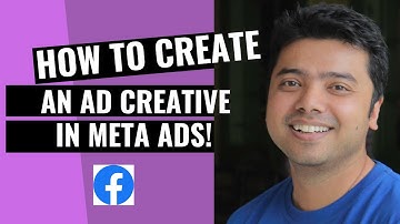 Learn How To Create An Ad Creative In Meta Ads!