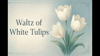 Waltz of White Tulips — Orchestral Performance #waltz #orchestra #music