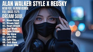 ALAN WALKER STYLE X REDSKY || DREAM SOUL || NEW FULL ALBUM 2025