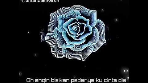 Oh angin bisikan padanya kucinta dia