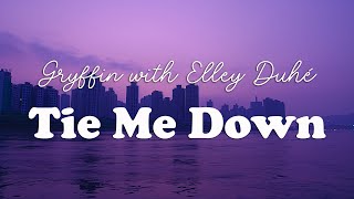 Gryffin with Elley Duhé - Tie Me Down (Lyrics)