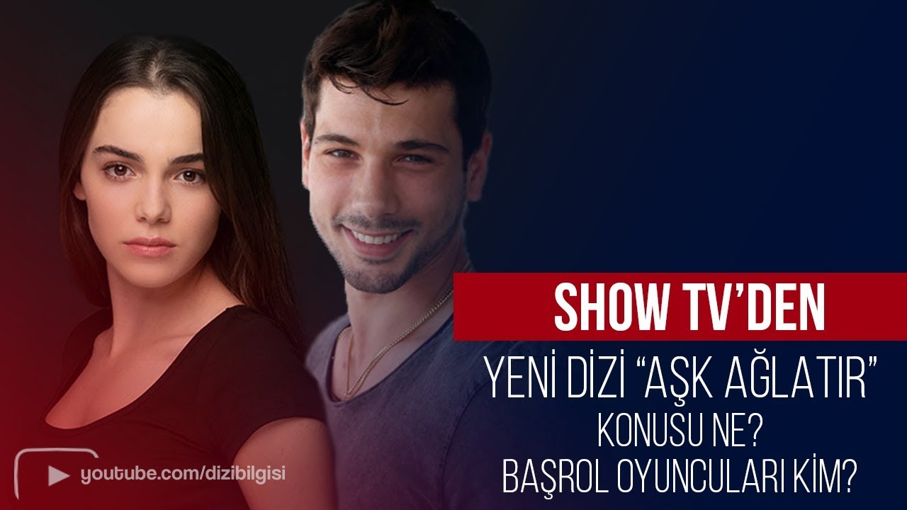 Show Tvden Yeni Dizi Aşk Ağlatır Konusu Ne Başrol Oyuncuları Kim