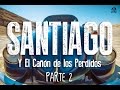 Santiago y el Cañon de los perdidos 2/3 - caminos del vocho