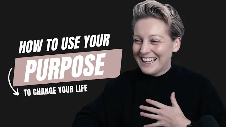 Using your PURPOSE to change your life