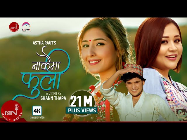 Nakaima Fuli - Astha Raut | Aanchal Sharma | New Nepali Song | Music Video class=