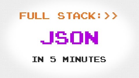JSON in 5 Minutes