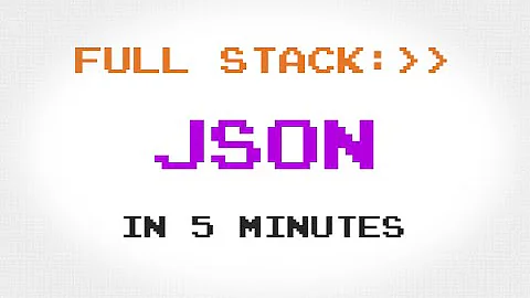 JSON in 5 Minutes