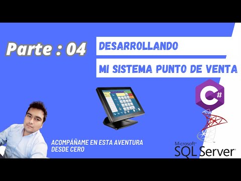 Desarrollando Mi Sistema de Punto de Venta (Visual C# y Microsoft SQL Server) | Parte 04 (07 horas)