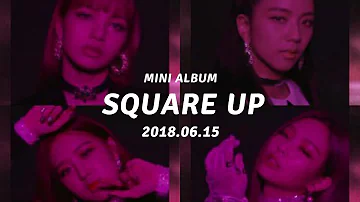 LISA BLACKPINK - "SQUARE UP" Mini Album on 2018.06.15