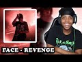 FIRST TIME REACTING TO FACE REVENGE || WHAT!!! THIS WAS FIRE 🔥