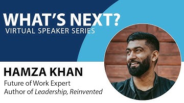 Virtual Speaker Series: Navigating the Future of Work | Hamza Khan
