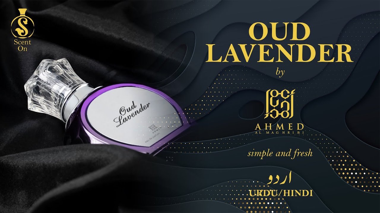 "Oud Lavender" by "Ahmed Al Maghribi" Urdu/hindi YouTube