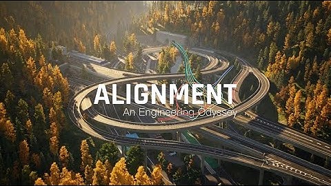 ALIGNMENT: An Engineering Odyssey – Official PV | Hardcore Road Design & Driving Simulator