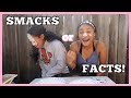 SMACKS OR FACTS CHALLENGE *BAD IDEA*