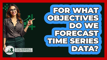 For What Objectives Do We Forecast Time Series Data?