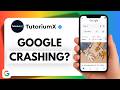 How to Fix Google App Crashing | Keeps Closing Fix