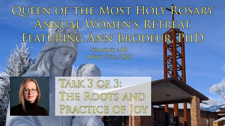 2022 Women's Retreat with Ann Brodeur, Talk 3