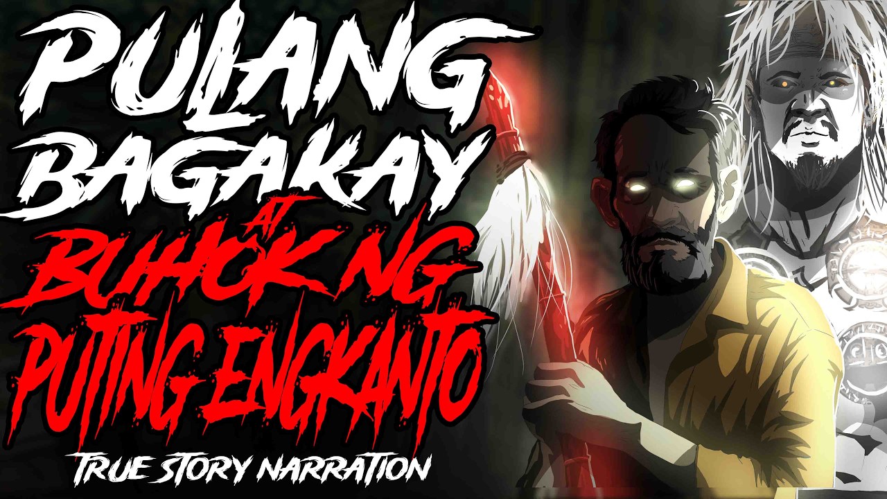 PULANG BAGAKAY AT BUHOK NG PUTING ENGKANTO (Aswang True Story)