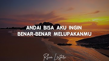 Musikalisasi Rhia : Andai Bisa Aku Ingin Benar-Benar Melupakanmu