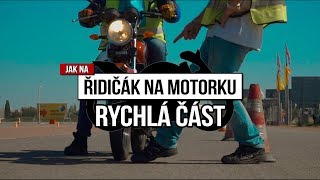 RYCHLÁ ČÁST | CVIČIŠTĚ | JAK NA MOTORKU | ŘIDIČÁK NA MOTORKU