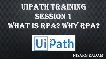 UiPath Complete Course | Session 1 | Why RPA ? Why UiPath ?| UiPath Training | Trainer Nisarg Kadam