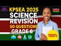 KPSEA 2025 Integrated Science Grade 6 Full Revision Paper With Answers Pass With 100