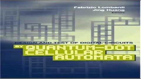 Design and Test of Digital Circuits by Quantum Dot Cellular Automata