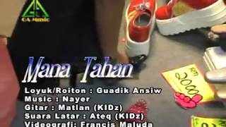 Lagu Dusun Tatana - Mana Tahan oleh Guadik Ansiw