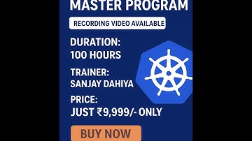 Kubernetes Master Program (2025) | 100 Hours Full Kubernetes Training | Trainer: Sanjay Dahiya