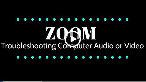 Zoom Troubleshooting Computer Audio & Video