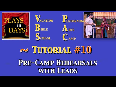 Plays in Days VBS Performing Arts Camp Tutorial #10 - Pre Camp Rehearsals with Leads