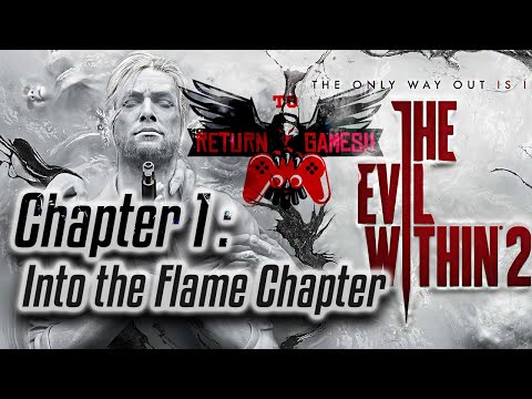 RTG  – the evil within 2- 😱 – chapter 1 : Into the Flame – return to games