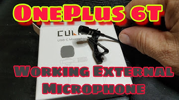 OnePlus 6T working with an External Microphone