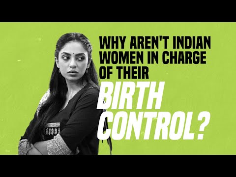 Why Aren’t Indian Women In Charge of Their Birth Control?