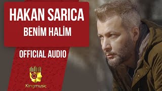 Hakan Sarıca - Benim Halim - ( Official Audio )