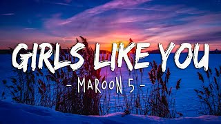 Maroon 5 - Girls Like You (Lyrics) ft. Cardi B