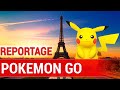 Reportage pokmon go  exploration et dcouverte au coeur de paris