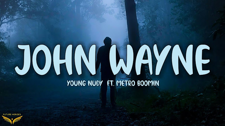 Young Nudy - John Wayne (Lyrics) ft. Metro Boomin