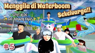 CIYUT VLOG #5 [ MENGGILA DI WATERBOOM SEKELUARGA 🥽 ] Cici Family | SAKURA SCHOOL SIMULATOR