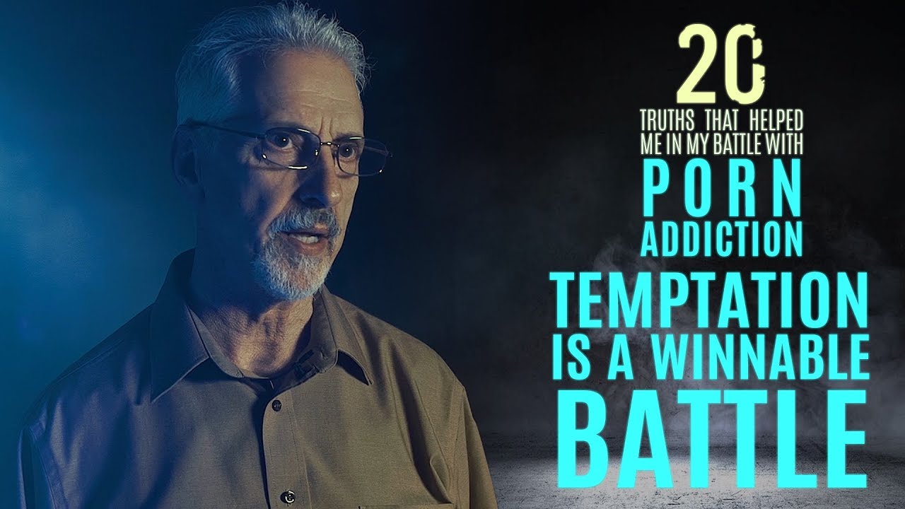 1280px x 720px - Temptation is a Winnable Battle | 20 Truths that Help in the Battle with  Porn Addiction - YouTube