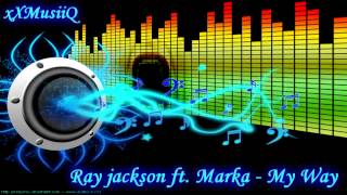 Ray jackson ft. Marka - My Way