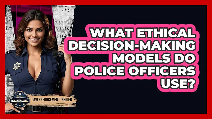 What Ethical Decision-making Models Do Police Officers Use? - Law Enforcement Insider